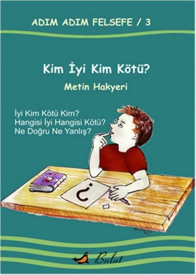 Adim Adim Felsefe 3 - Kim Iyi Kim Kötü