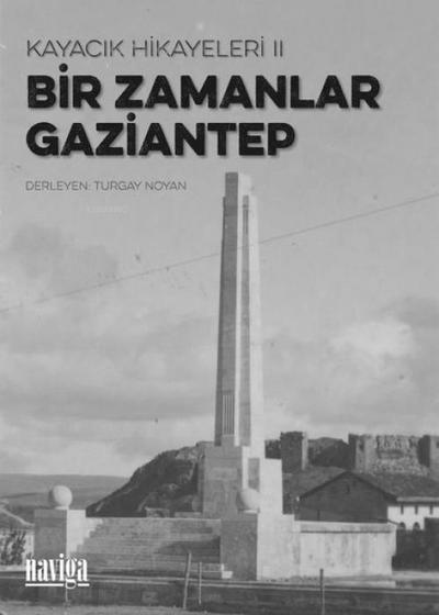 Kayacik Hikayeleri 2 - Bir Zamanlar Gaziantep