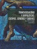Transversalidad y biopolítica: Cuerpos, géneros y saberes