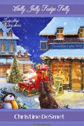 Holly Jolly Fudge Folly (Fudge Shop Mystery, #3)