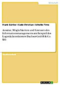 Ansätze, Möglichkeiten und Grenzen des Informationsmanagements am Beispiel des Logistikdienstleisters Dachser GmbH & Co. KG