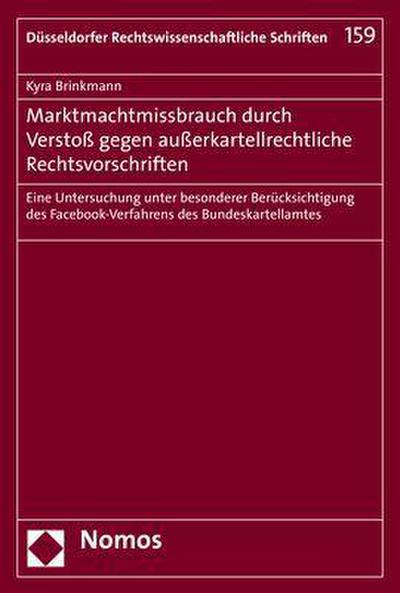 Marktmachtmissbrauch durch Verstoß gegen außerkartellrechtliche Rechtsvorschriften: Eine Untersuchung unter besonderer Berücksichtigung des ... Rechtswissenschaftliche Schriften, Band 159)