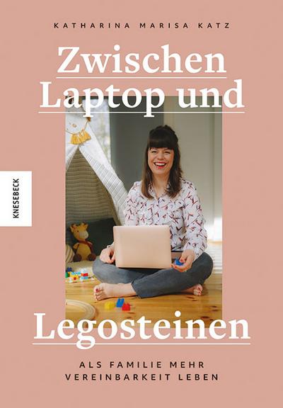 Zwischen Laptop und Legosteinen: Als Familie mehr Vereinbarkeit leben