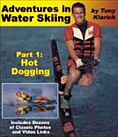 Adventures in Water Skiing: Part 1, Hot Dogging