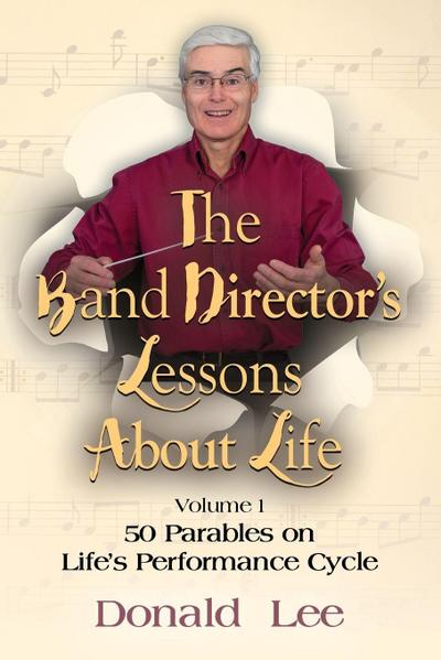 The Band Director’s Lessons About Life