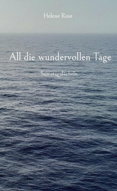 All die wundervollen Tage