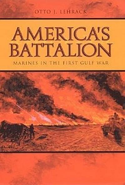 America’s Battalion: Marines in the First Gulf War