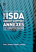 A Practical Guide to the 2016 ISDA Credit Support Annexes For Variation Margin under English and New York Law