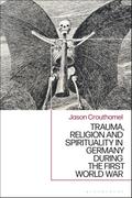 Trauma, Religion and Spirituality in Germany during the First World War