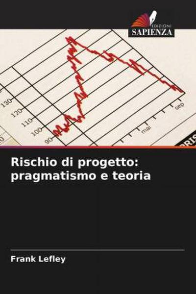 Rischio di progetto: pragmatismo e teoria