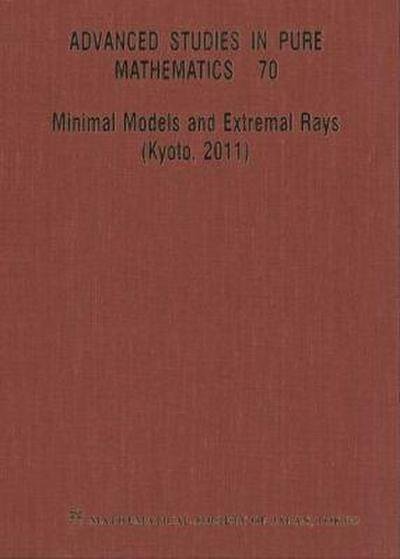 Minimal Models and Extremal Rays (Kyoto,2011)