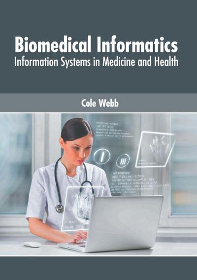 Biomedical Informatics: Information Systems in Medicine and Health