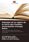 Géologie de la région de la Serra dos Pombos, municipalité d’Anagé, Bahia