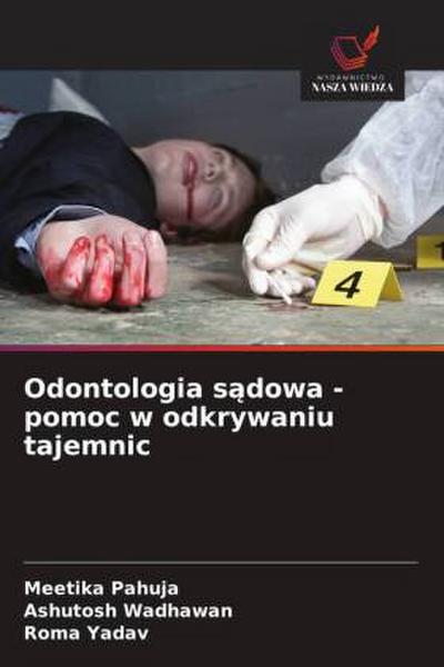 Odontologia s¿dowa - pomoc w odkrywaniu tajemnic