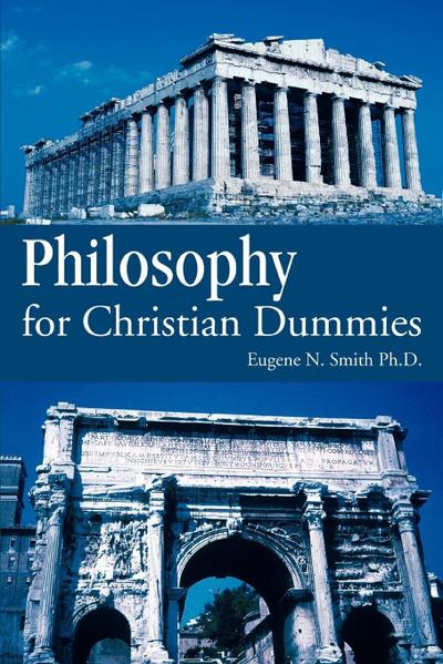 Philosophy for Christian Dummies