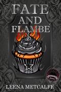 Fate and Flambe (Hexes and Oh’s)