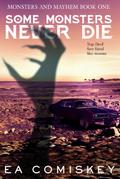 Some Monsters Never Die (Monsters and Mayhem, #1)