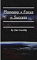 Planning + Focus = Success