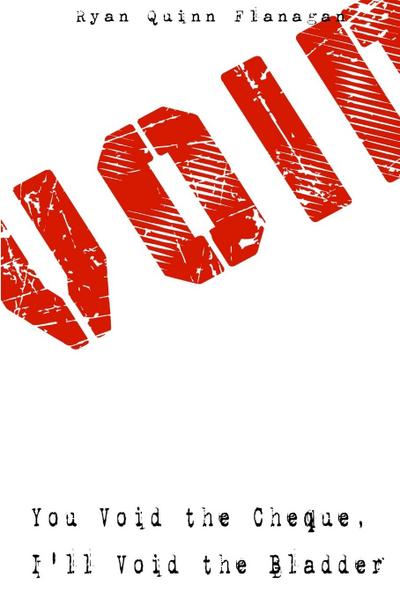You Void the Cheque, I’ll Void the Bladder
