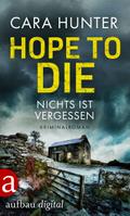 Hope to Die - Nichts ist vergessen