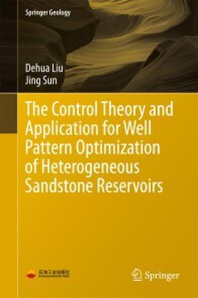 The Control Theory and Application for Well Pattern Optimization of Heterogeneous Sandstone Reservoirs