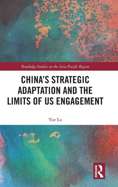 China’s Strategic Adaptation and the Limits of US Engagement
