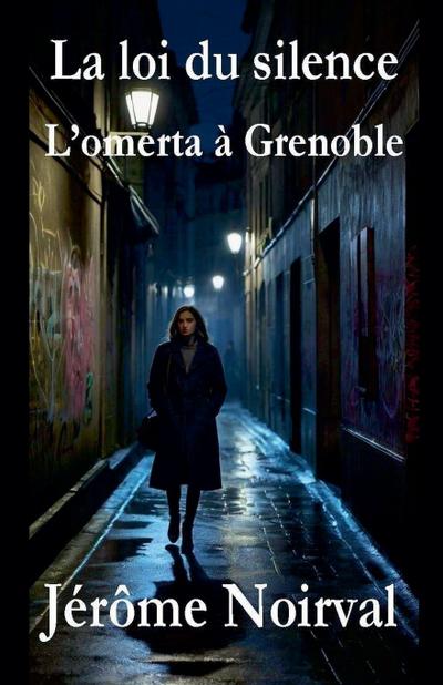 La loi du silence, l’omerta à Grenoble