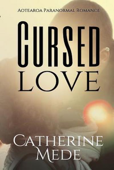 Cursed Love (Aotearoa Contemporary Romance, #1)