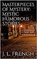 Masterpieces of Mystery: Mystic-Humorous Stories