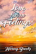 Love Has No Feelings