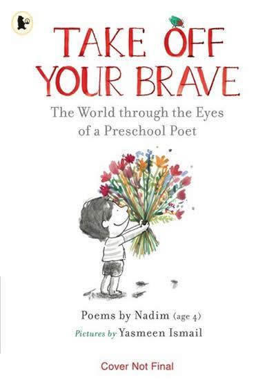 Take Off Your Brave: The World through the Eyes of a Preschool Poet