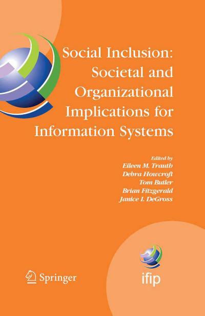 Social Inclusion: Societal and Organizational Implications for Information Systems