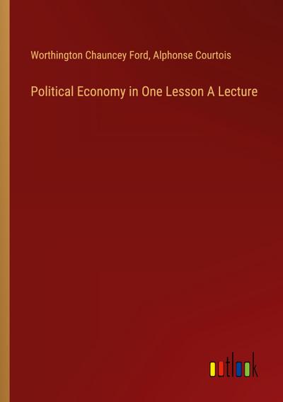 Political Economy in One Lesson A Lecture