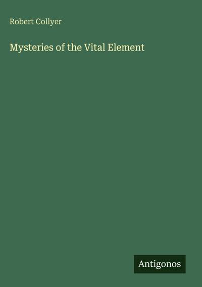 Mysteries of the Vital Element