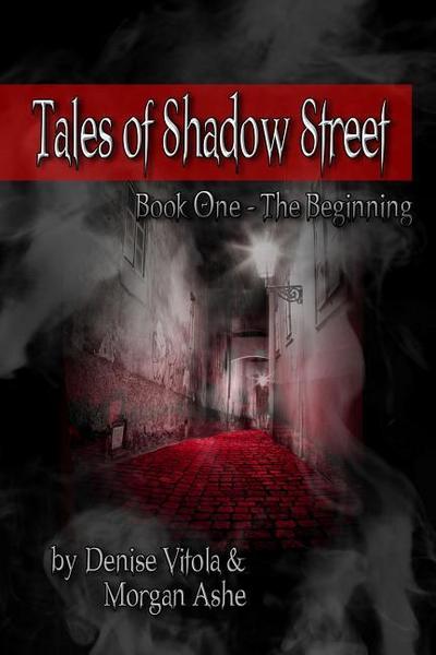 Tales of Shadow Street: Book One The Beginning