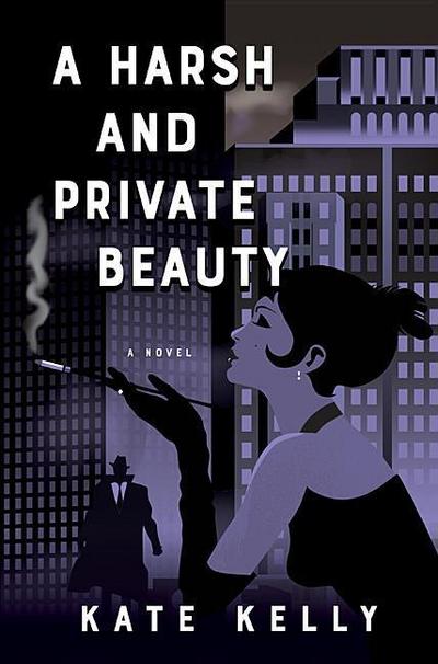 Kelly, K: Harsh and Private Beauty