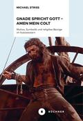 Gnade spricht Gott - Amen mein Colt