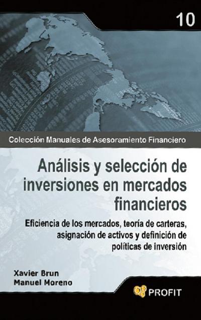 Análisis y selección de inversiones en mercados financieros : eficiencia de los mercados, teoría de carteras, asignación de activos y definición de políticas de inversión