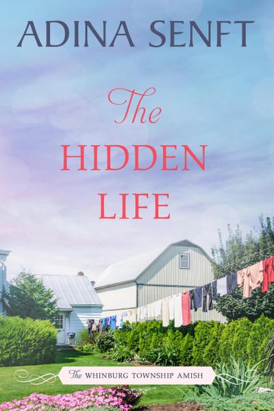The Hidden Life (The Whinburg Township Amish, #2)