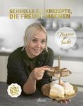 Nussine backt - Schnelle Backrezepte, die Freude machen