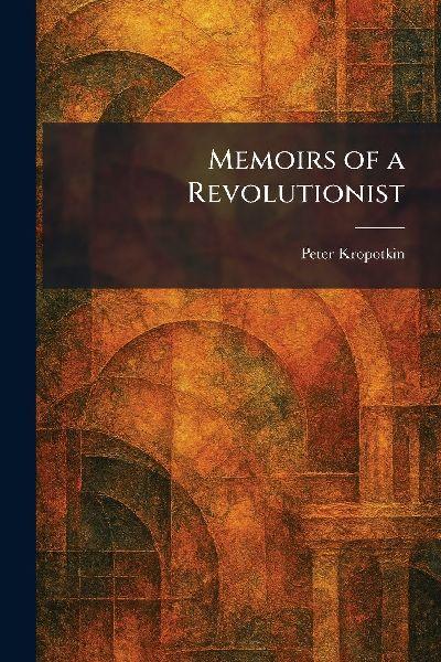 Memoirs of a Revolutionist
