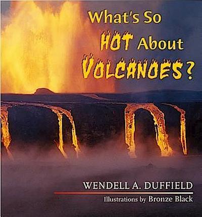 What’s So Hot About Volcanoes?