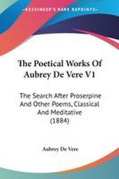 The Poetical Works Of Aubrey De Vere V1