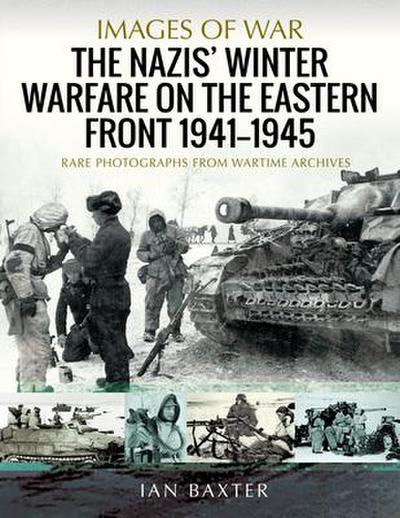 The Nazis’ Winter Warfare on the Eastern Front 1941-1945