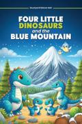 Four Little Dinosaurs And The Blue Mountain
