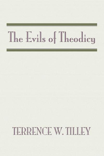 The Evils of Theodicy