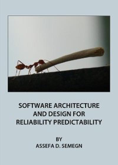 Software Architecture and Design for Reliability Predictability
