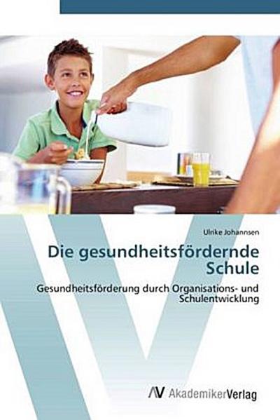 Die gesundheitsfördernde Schule