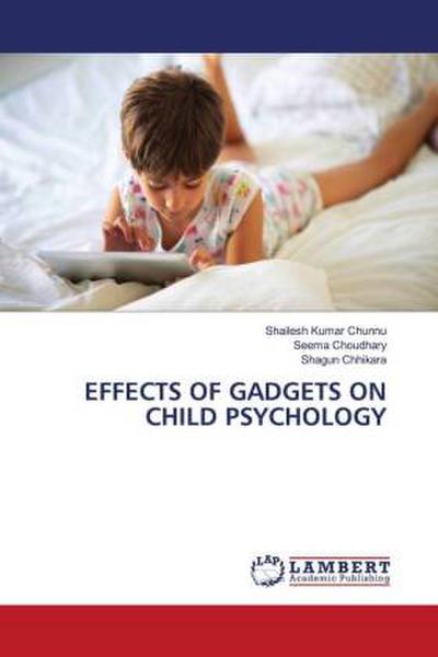 EFFECTS OF GADGETS ON CHILD PSYCHOLOGY