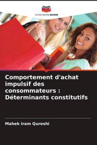 Comportement d’achat impulsif des consommateurs : Déterminants constitutifs